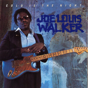 Joe Louis Walker: Cold Is The Night