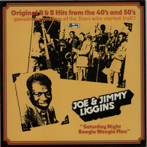 Joe* & Jimmy Liggins: Saturday Night Boogie Woogie Man