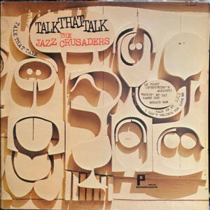 The Jazz Crusaders*: Talk That Talk