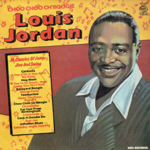 Louis Jordan: Choo Choo Ch'boogie