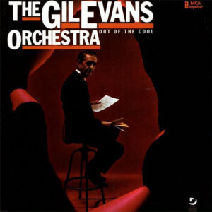 The Gil Evans Orchestra*: Out Of The Cool