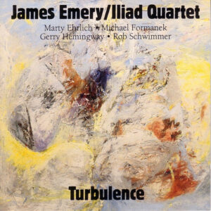 James Emery / Iliad Quartet: Turbulence