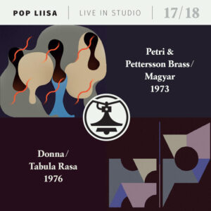 Petri & Pettersson Brass / Magyar, Donna (12) / Tabula Rasa (4): Pop Liisa Live In Studio 17 / 18