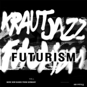 Various: Kraut Jazz Futurism Vol 2