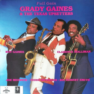 Grady Gaines & The Texas Upsetters: Full Gain