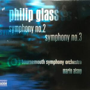 Philip Glass - Bournemouth Symphony Orchestra, Marin Alsop: Symphony No. 2, Symphony No. 3