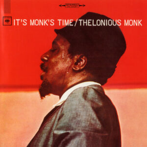 Thelonious Monk: It's Monk's Time