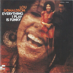 Lou Donaldson: Everything I Play Is Funky