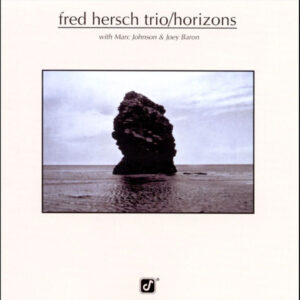 Fred Hersch Trio* With Marc Johnson (2) & Joey Baron: Horizons