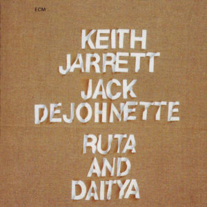 Keith Jarrett / Jack DeJohnette: Ruta And Daitya