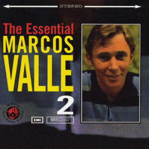 Marcos Valle: The Essential Marcos Valle Volume 2