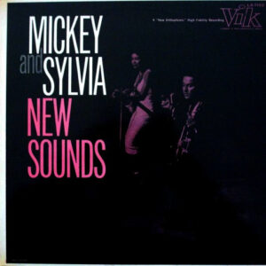 Mickey And Sylvia*: New Sounds