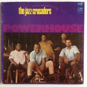 The Jazz Crusaders*: Powerhouse