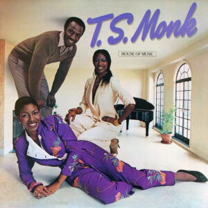 T.S. Monk: House Of Music