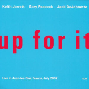 Keith Jarrett / Gary Peacock / Jack DeJohnette: Up For It