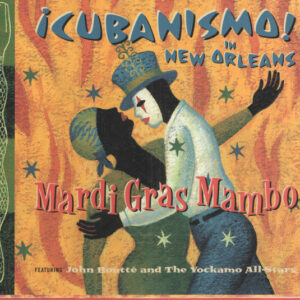 ¡Cubanismo! Featuring John Boutté And The Yockamo All-Stars: Mardi Gras Mambo (¡Cubanismo! In New Orleans)