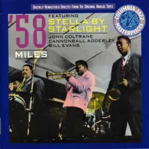 Miles Davis Featuring John Coltrane, Cannonball Adderley, Bill Evans: '58 Miles Featuring Stella By Starlight