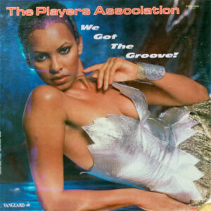 The Players Association: We Got The Groove!