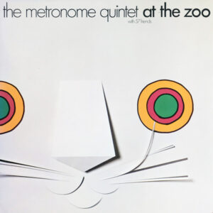 The Metronome Quintet: With 57 Friends - At The Zoo