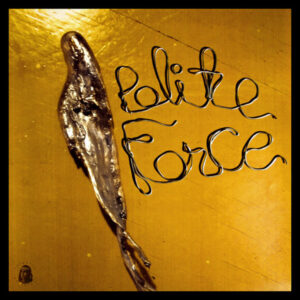 Polite Force / The Torrances: Split