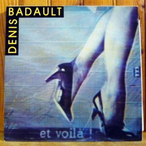 Denis Badault: Et Voilà !