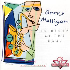 Gerry Mulligan: Re-birth Of The Cool