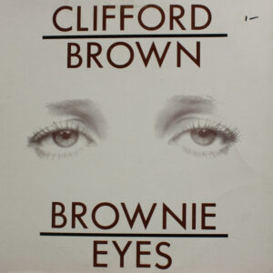 Clifford Brown: Brownie Eyes