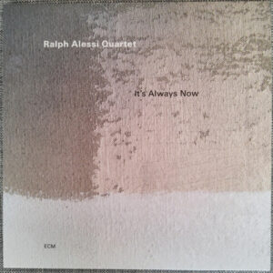 Ralph Alessi Quartet: It's Always Now