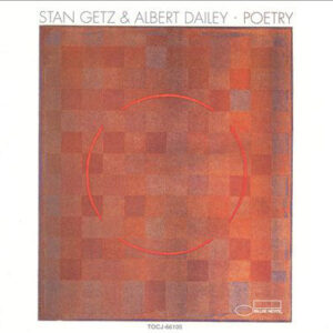 Stan Getz & Albert Dailey: Poetry