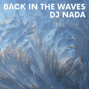 DJ Nada (2): Back In The Waves