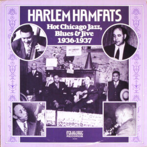 Harlem Hamfats*: Hot Chicago Jazz, Blues & Jive 1936-1937