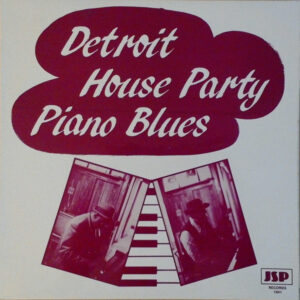 Emmet Brooks* / James Barnes (3): Detroit House Party Piano Blues