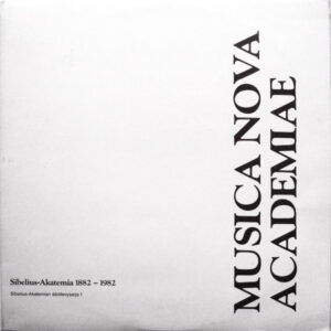 Various: Musica Nova Academiae. Sibelius-Akatemia 1882 – 1982