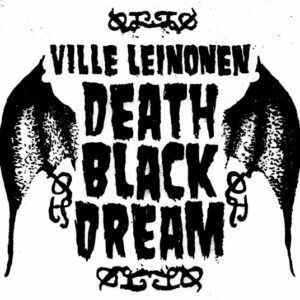 Ville Leinonen: Death Black Dream