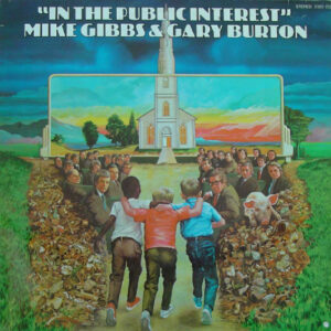 Mike Gibbs* & Gary Burton: In The Public Interest