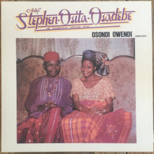 Chief Stephen Osita Osadebe & His Nigeria Sound Makers International: Osondi Owendi