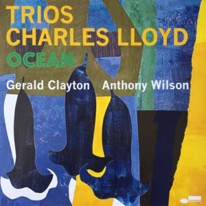 Charles Lloyd: Trios: Ocean