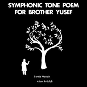 Bennie Maupin, Adam Rudolph: Symphonic Tone Poem For Brother Yusef