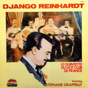 Django Reinhardt: Le Quintette Du Hot Club De France Feat. Stephane Grappelly