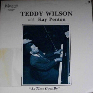 Teddy Wilson With Kay Penton: As Time Goes By