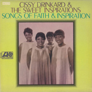 Cissy Drinkard & The Sweet Inspirations*: Songs Of Faith & Inspiration