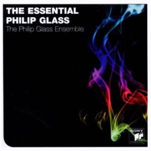 Philip Glass / The Philip Glass Ensemble: The Essential Philip Glass