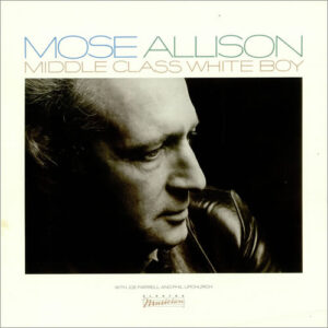 Mose Allison: Middle Class White Boy