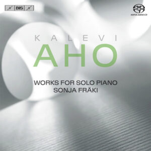 Kalevi Aho, Sonja Fräki: Works For Solo Piano