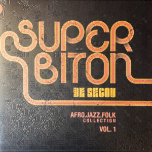 Super Biton De Ségou: Afro-Jazz-Folk Collection Vol.1