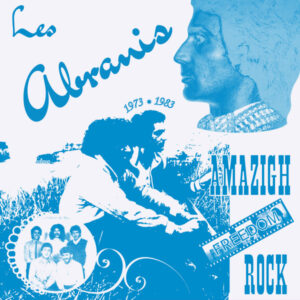 Les Abranis: Amazigh Freedom Rock 1973 ✷ 1983