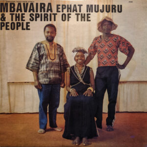 Ephat Mujuru & The Spirit Of The People*: Mbavaira