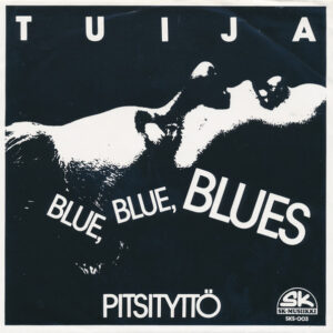 Tuija (6): Blue, Blue, Blues / Pitsityttö