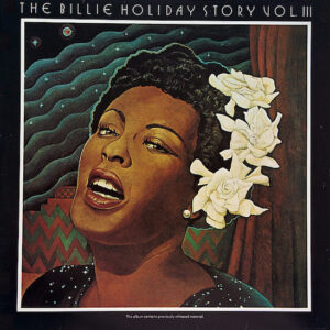 Billie Holiday: The Billie Holiday Story Volume III