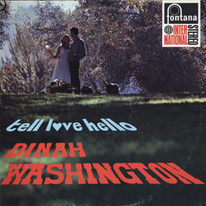 Dinah Washington: Tell Love Hello